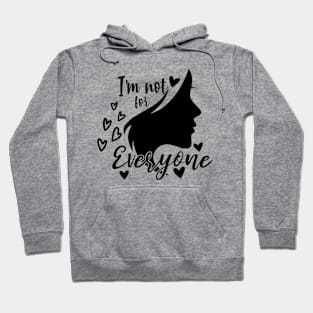 I'm Not for Everyone Funny Woman Silhouette Hoodie